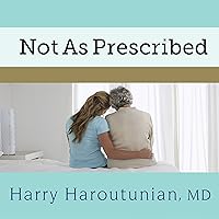Not as Prescribed: Recognizing and Facing Alcohol and Drug Misuse in Older Adults Not as Prescribed: Recognizing and Facing Alcohol and Drug Misuse in Older Adults Audible Audiobook Paperback Audio CD