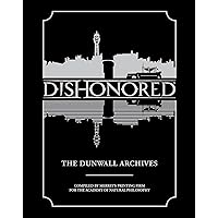 Dishonored: The Dunwall Archives Dishonored: The Dunwall Archives Kindle Hardcover