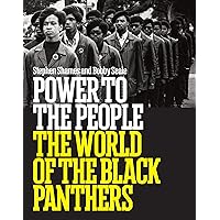 Power to the People: The World of the Black Panthers Power to the People: The World of the Black Panthers Hardcover Kindle