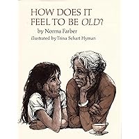 How Does It Feel to be Old? How Does It Feel to be Old? Hardcover Paperback