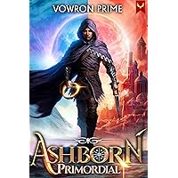 Ashborn Primordial: A Progression Fantasy Epic