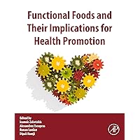 Functional Foods and their Implications for Health Promotion Functional Foods and their Implications for Health Promotion Kindle Paperback