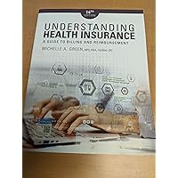 Understanding Health Insurance: A Guide to Billing and Reimbursement Understanding Health Insurance: A Guide to Billing and Reimbursement Paperback