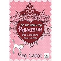 Ich bin dann mal Prinzessin – Mit Limousine zum Lunch (German Edition) Ich bin dann mal Prinzessin – Mit Limousine zum Lunch (German Edition) Kindle