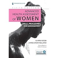 Advanced Health Assessment of Women: Skills, Procedures, and Management Advanced Health Assessment of Women: Skills, Procedures, and Management Paperback Kindle