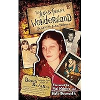 The Road Through Wonderland: Surviving John Holmes The Road Through Wonderland: Surviving John Holmes Paperback Kindle