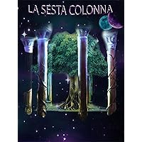La Sesta Colonna (Italian Edition) La Sesta Colonna (Italian Edition) Kindle