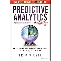 Predictive Analytics: The Power to Predict Who Will Click, Buy, Lie, or Die Predictive Analytics: The Power to Predict Who Will Click, Buy, Lie, or Die Paperback Audible Audiobook Kindle Audio CD
