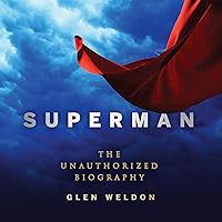 Superman: The Unauthorized Biography Superman: The Unauthorized Biography Audible Audiobook Hardcover Kindle Paperback Audio CD