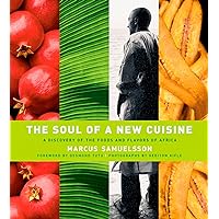 The Soul Of A New Cuisine: A Discovery of the Foods and Flavors of Africa The Soul Of A New Cuisine: A Discovery of the Foods and Flavors of Africa Hardcover