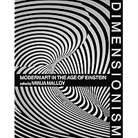 Dimensionism: Modern Art in the Age of Einstein (Mit Press)