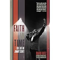 Faith In Time: The Life Of Jimmy Scott Faith In Time: The Life Of Jimmy Scott Kindle Hardcover Paperback