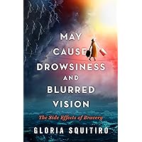 May Cause Drowsiness and Blurred Vision: The Side Effects of Bravery (C'mon Funk Book 1) May Cause Drowsiness and Blurred Vision: The Side Effects of Bravery (C'mon Funk Book 1) Kindle Audible Audiobook Paperback