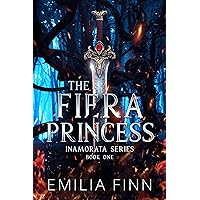 The Fiera Princess (Inamorata Series Book 1) The Fiera Princess (Inamorata Series Book 1) Kindle Paperback