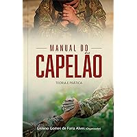 Manual do Capelão: Teoria e prática (Portuguese Edition) Manual do Capelão: Teoria e prática (Portuguese Edition) Kindle Paperback