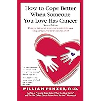 How to Cope Better When Someone You Love Has Cancer How to Cope Better When Someone You Love Has Cancer Kindle Paperback