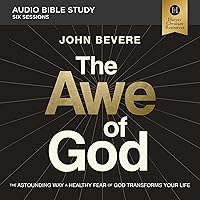 The Awe of God: Audio Bible Studies: The Astounding Way a Healthy Fear of God Transforms Your Life The Awe of God: Audio Bible Studies: The Astounding Way a Healthy Fear of God Transforms Your Life Hardcover Audible Audiobook Kindle Paperback Audio CD
