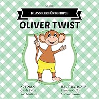 Oliver Twist (Klassiker für Knirpse) (German Edition) Oliver Twist (Klassiker für Knirpse) (German Edition) Kindle