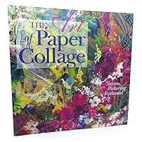 The Art of Paper Collage The Art of Paper Collage Paperback Mass Market Paperback