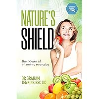 Nature's Shield: The Power of Vitamin C Every Day (The 100+Living Plan)