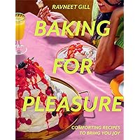 Baking for Pleasure: Comforting recipes to bring you joy Baking for Pleasure: Comforting recipes to bring you joy Hardcover Kindle