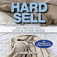 Hard Sell: The Evolution of a Viagra Salesman Hard Sell: The Evolution of a Viagra Salesman Audible Audiobook Hardcover