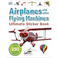Ultimate Sticker Book: Airplanes and Other Flying Machines: More Than 250 Reusable Stickers Ultimate Sticker Book: Airplanes and Other Flying Machines: More Than 250 Reusable Stickers Paperback