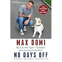 No Days Off: My Life with Type 1 Diabetes and Journey to the NHL No Days Off: My Life with Type 1 Diabetes and Journey to the NHL Paperback Kindle Hardcover