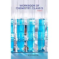 WORKBOOK OF CHEMISTRY: CLASS 11: PART I WORKBOOK OF CHEMISTRY: CLASS 11: PART I Kindle Paperback