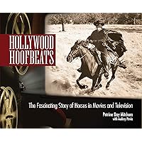 Hollywood Hoofbeats: The Fascinating Story of Horses in Movies and Television, Expanded and Updated 2nd Edition (CompanionHouse Books) The Truth about Trigger, Silver, the Avatar Direhorses, and More Hollywood Hoofbeats: The Fascinating Story of Horses in Movies and Television, Expanded and Updated 2nd Edition (CompanionHouse Books) The Truth about Trigger, Silver, the Avatar Direhorses, and More Paperback Hardcover