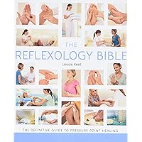 The Reflexology Bible: The Definitive Guide to Pressure Point Healing (Volume 15) (Mind Body Spirit Bibles) The Reflexology Bible: The Definitive Guide to Pressure Point Healing (Volume 15) (Mind Body Spirit Bibles) Paperback