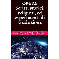 Opere (Italian Edition) Opere (Italian Edition) Kindle Paperback