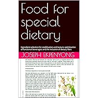 Food for special dietary : Ingredient selection for stabilisation and texture optimisation of functional beverages and the inclusion of dietary fibre