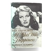 If This Was Happiness: A Biography of Rita Hayworth If This Was Happiness: A Biography of Rita Hayworth Hardcover Audible Audiobook Paperback Mass Market Paperback