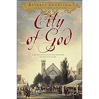 City of God: A Novel of Passion and Wonder in Old New York City of God: A Novel of Passion and Wonder in Old New York Paperback Kindle Hardcover