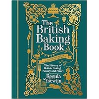 The British Baking Book: The History of British Baking, Savory and Sweet The British Baking Book: The History of British Baking, Savory and Sweet Hardcover Kindle