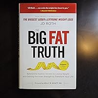 Big Fat Truth: Behind-the-Scenes Secrets to Losing Weight and Gaining the Inner Strength to Transform Your Life (1) Big Fat Truth: Behind-the-Scenes Secrets to Losing Weight and Gaining the Inner Strength to Transform Your Life (1) Hardcover Audible Audiobook Kindle Paperback Audio CD
