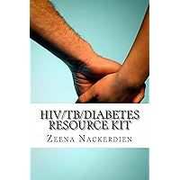 HIV/TB/Diabetes Resource Kit (HIV, TB, and non-communicable diseases Book 2) HIV/TB/Diabetes Resource Kit (HIV, TB, and non-communicable diseases Book 2) Kindle Paperback