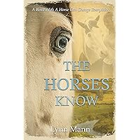 The Horses Know (The Horses Know Trilogy Book 1)