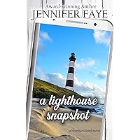 A Lighthouse Snapshot: a Secret Identity, Small Town Romance (The Turner Family of Bluestar Island Book 4)