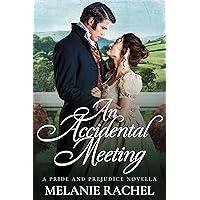 An Accidental Meeting: A Pride and Prejudice Novella (The Accidental Love Series) An Accidental Meeting: A Pride and Prejudice Novella (The Accidental Love Series) Kindle Paperback