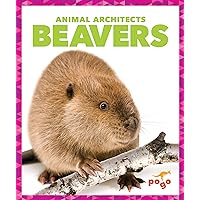 Beavers (Pogo: Animal Architects)