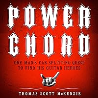 Power Chord: One Man's Ear-Splitting Quest to Find His Guitar Heroes Power Chord: One Man's Ear-Splitting Quest to Find His Guitar Heroes Audible Audiobook Kindle Paperback