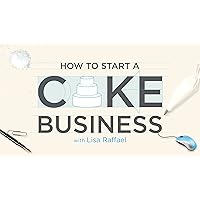 How to Start a Cake Business