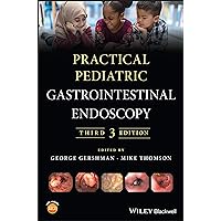 Practical Pediatric Gastrointestinal Endoscopy Practical Pediatric Gastrointestinal Endoscopy Hardcover Kindle
