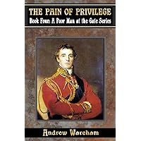 The Pain Of Privilege (A Poor Man at the Gate Series, Book 4) The Pain Of Privilege (A Poor Man at the Gate Series, Book 4) Kindle