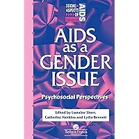 AIDS as a Gender Issue: Psychosocial Perspectives (Social Aspects of AIDS) AIDS as a Gender Issue: Psychosocial Perspectives (Social Aspects of AIDS) Kindle Hardcover Paperback