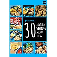 30 Baby-Led Weaning Menu Ideas 30 Baby-Led Weaning Menu Ideas Kindle