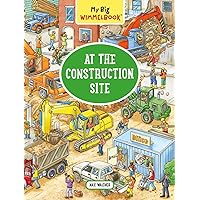 My Big Wimmelbook―At the Construction Site My Big Wimmelbook―At the Construction Site Board book