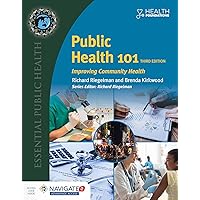 Public Health 101: Improving Community Health: Improving Community Health Public Health 101: Improving Community Health: Improving Community Health Paperback Kindle